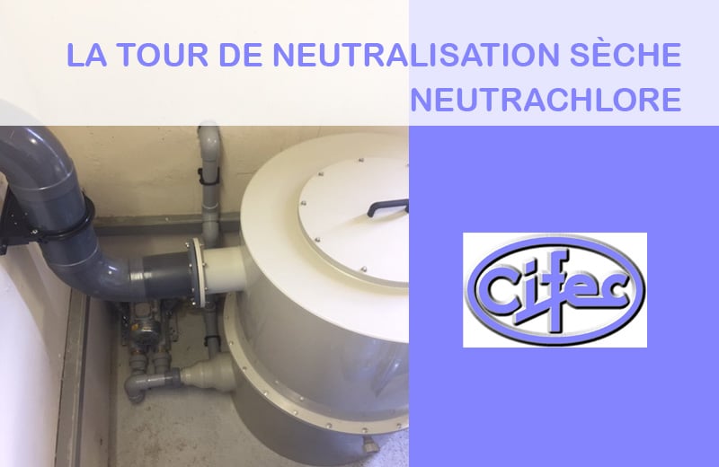 Tour de neutralisation sèche Neutrachlore de CIFEC